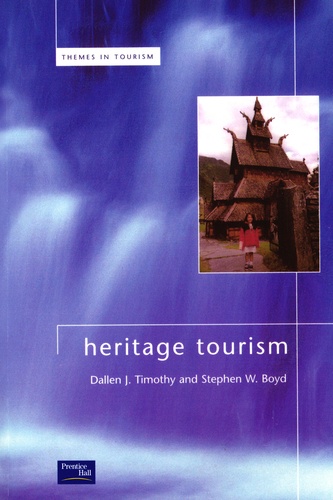 Dallen J. Timothy et Stephen Boyd - Heritage Tourism.