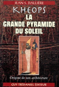Kheops La Grande Pyramide Du Soleil. Origine De Son Architecture