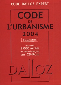  Dalloz - Code de l'urbanisme 2004. 1 Cédérom