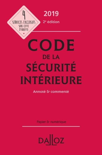 Code de la sécurité intérieure. Annoté et commenté  Edition 2019