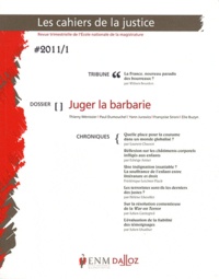 Thierry Ménissier et Paul Dumouchel - Les Cahiers de la Justice N° 1/2011 : Juger la barbarie.