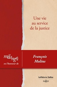  Dalloz - Mélanges en l'honneur de François Molins - Une vie au service de la justice.