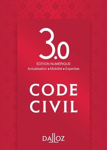  Dalloz-Sirey - Code civil - Edition numérique 3.0 : actualisation, mobilité, expertise.