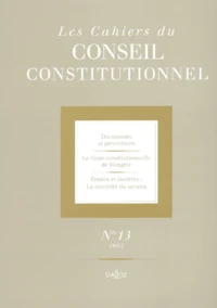 Les Cahiers du Conseil constitutionnel N° 13 / 2002 : Documents et procédures.