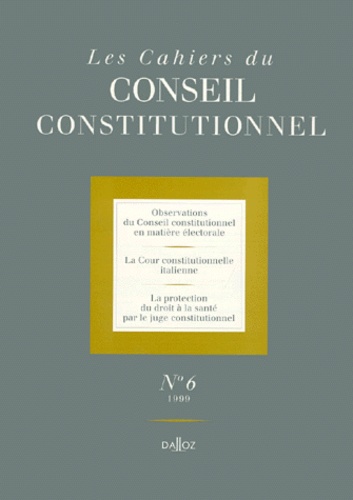  Dalloz-Sirey - LES CAHIERS DU CONSEIL CONSTITUTIONNEL N°6 1999.