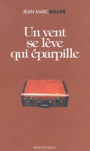 Un vent se lève qui éparpille