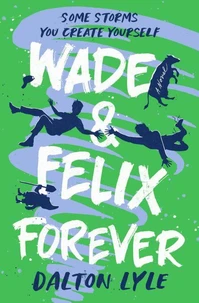 Wade &amp; Felix Forever