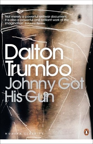 Dalton Trumbo - Johnny Got His Gun.