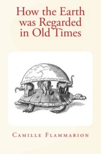 How the Earth was Regarded in Old Times