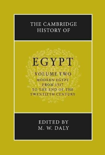  Daly - The Cambridge History Of Egypt. Volume Two, Modern Egypt From 1517 To The End Of The Twentieth Century.