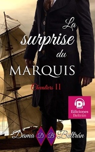  Dama Beltrán - La surprise du Marquis - Chevaliers, #2.
