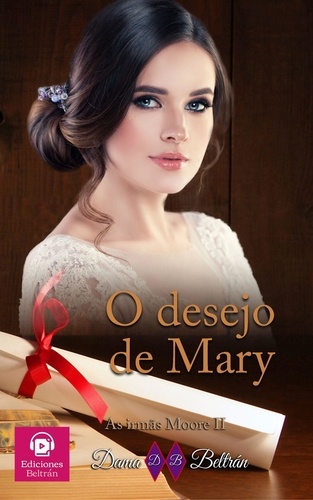  Dama Beltrán - O desejo de Mary - As irmãs Moore, #2.
