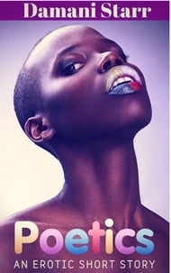 Poetics: An Erotic Short Story