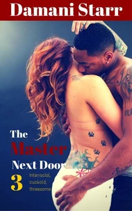 The Master Next Door 3: An interracial, cuckold threesome