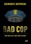 Bad Cop. Ein Polizist auf der Flucht