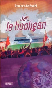 Jan, le hooligan