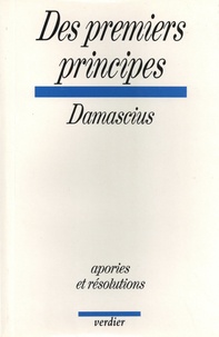  Damascius le Diadoque - Des premiers principes - Apories et résolutions.