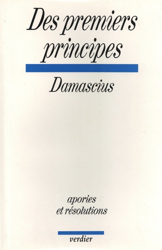 Des premiers principes. Apories et résolutions