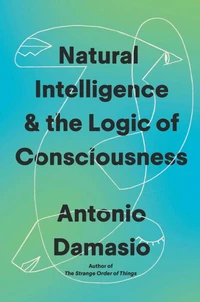 Natural Intelligence &amp; the Logic of Consciousness