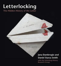 Letterlocking : The Hidden History of the Letter /anglais