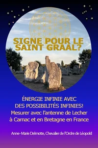 Signe pour le Saint Graal? Énergie infinie avec des possibilités infinies! Mesurer avec l’antenne de Lecher à Carnac et en Bretagne en France
