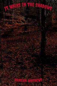 It Walks in the Shadows
