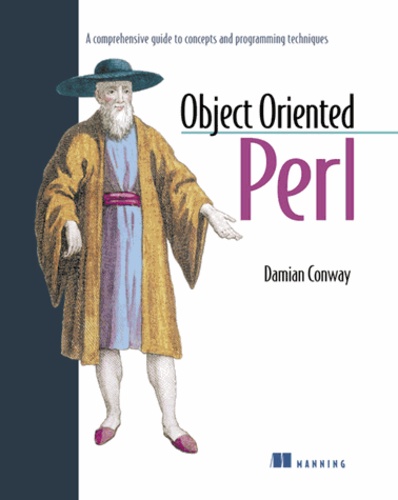 Damian Conway - Object oriented PERL - A comprehensive guide to concepts and programming techniques.