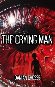 The Crying Man: A Short Horror Story