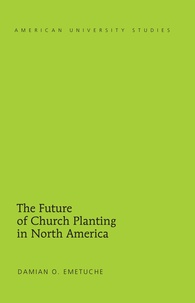 Damian Emetuche - The Future of Church Planting in North America.
