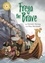 Freya the Brave. Independent Reading Gold 9