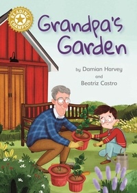 Damian Harvey et Beatriz Castro - Grandpa's Garden - Independent Reading Gold 9.