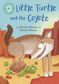 Damian Harvey et Richard Watson - Little Turtle and the Coyote - Independent Reading Turquoise 7.