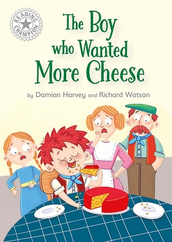 The Boy who Wanted More Cheese. Independent Reading White 10