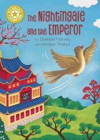 Damian Harvey et Noopur Thakur - The Nightingale and the Emperor - Independent Reading Gold 9.