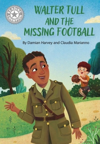 Damian Harvey - Walter Tull and the Missing Football - Independent Reading White 10.