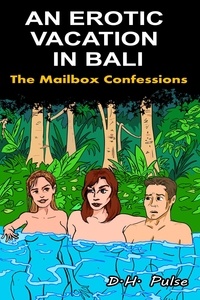  Damian Pulse - AN EROTIC  VACATION  IN BALI - The Mailbox Confessions, #1.