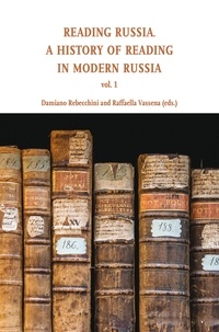 Damiano Rebecchini et Raffaella Vassena - Reading Russia, vol. 1 - A History of Reading in Modern Russia.