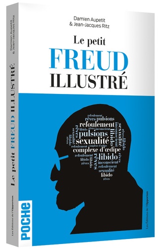 Le petit Freud illustré. Vocabulaire impertinent de la psychanalyse