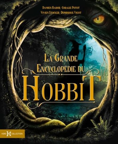 Damien Bador et Coralie Potot - La grande encyclopédie du Hobbit.