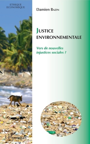Justice environnementale. Vers de nouvelles injustices sociales ?