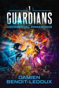  Damien Benoit-Ledoux - Accidental Awakening - Guardians, #1.
