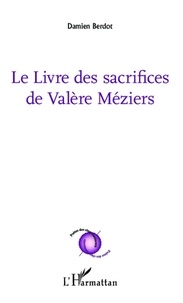 Damien Berdot - Le livre des sacrifices de Valère Méziers.