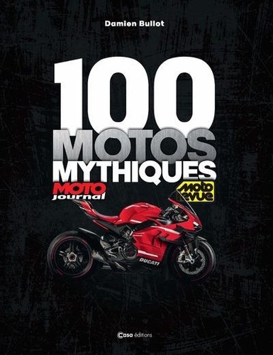 100 motos mythiques - Moto journal, Moto revue de Damien Bullot - Grand  Format - Livre - Decitre