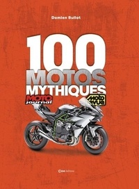 Damien Bullot - 100 motos mythiques.