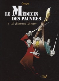 Damien Cabiron - Le médecin des pauvres Tome : Le capitaine Lacuzon.