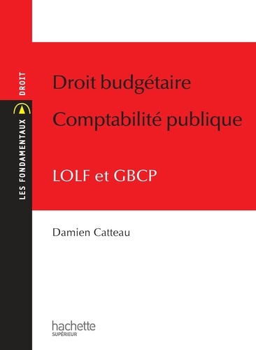 Finances publiques de l'État - La LOLF et le nouveau droit budgétaire de la France - 2013