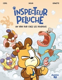 Damien Cerqueus et  Mouk - Inspecteur Peluche - Un vrai dur chez les doudous.