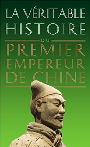 Damien Chaussende - La véritable histoire du premier empereur de Chine.
