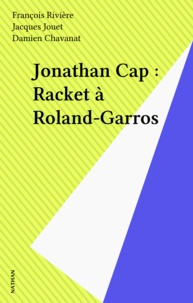 Damien Chavanat - Jonathan Cap Tome 8 - Racket à Roland-Garros.