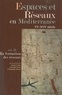 Damien Coulon et Christophe Picard - Espaces et Réseaux en Méditerranée VIe-XVIe siècle - Volume 2, La formation des réseaux.